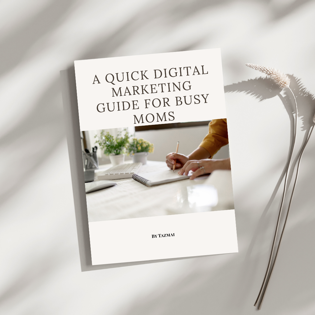 A Quick Digital Marketing Guide for Busy Moms